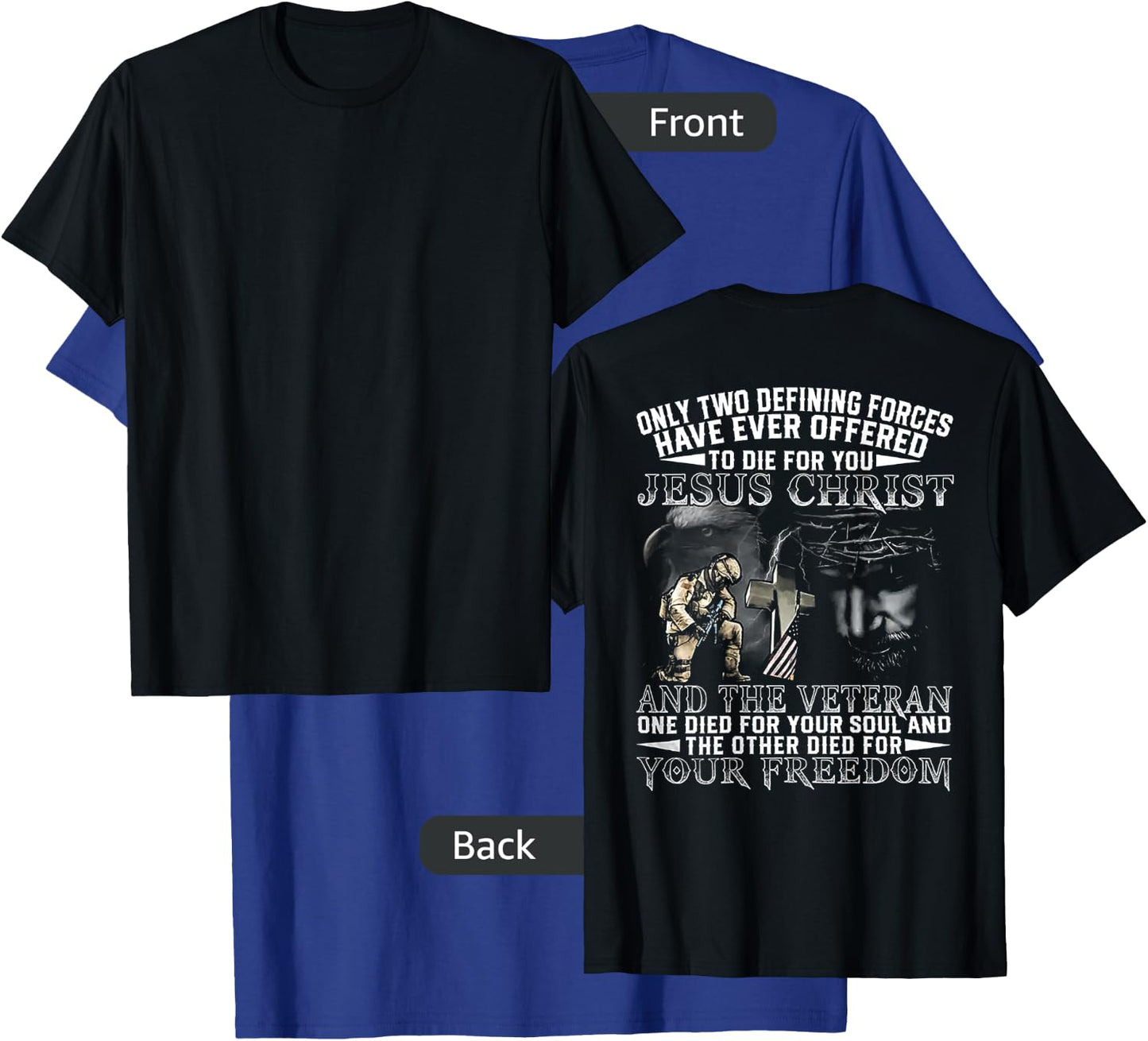 Only Two Defining Forces Have Ever Offered To Die (on back) T-Shirt - T-Shirt | Royal