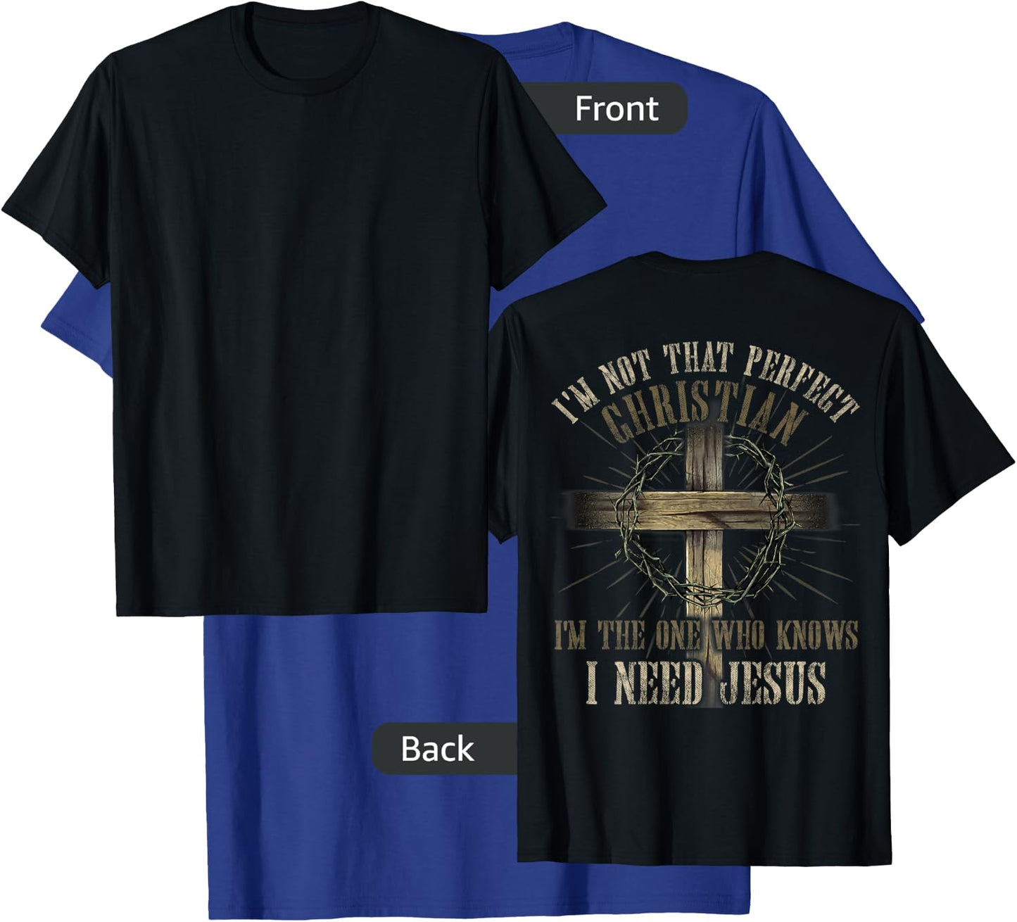 I'm Not That Perfect Christian I Need Jesus God Religious T-Shirt - T-Shirt | Royal