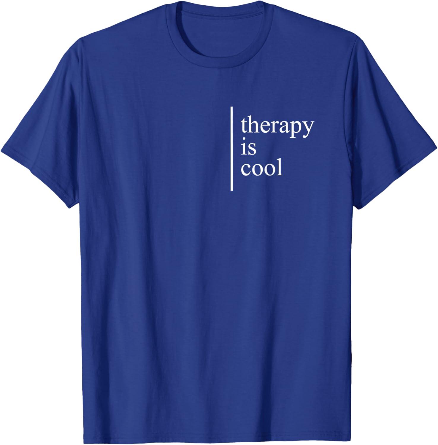 Mental Health Matters Therapy Is Cool Awareness Positive T-Shirt - T-Shirt | Royal