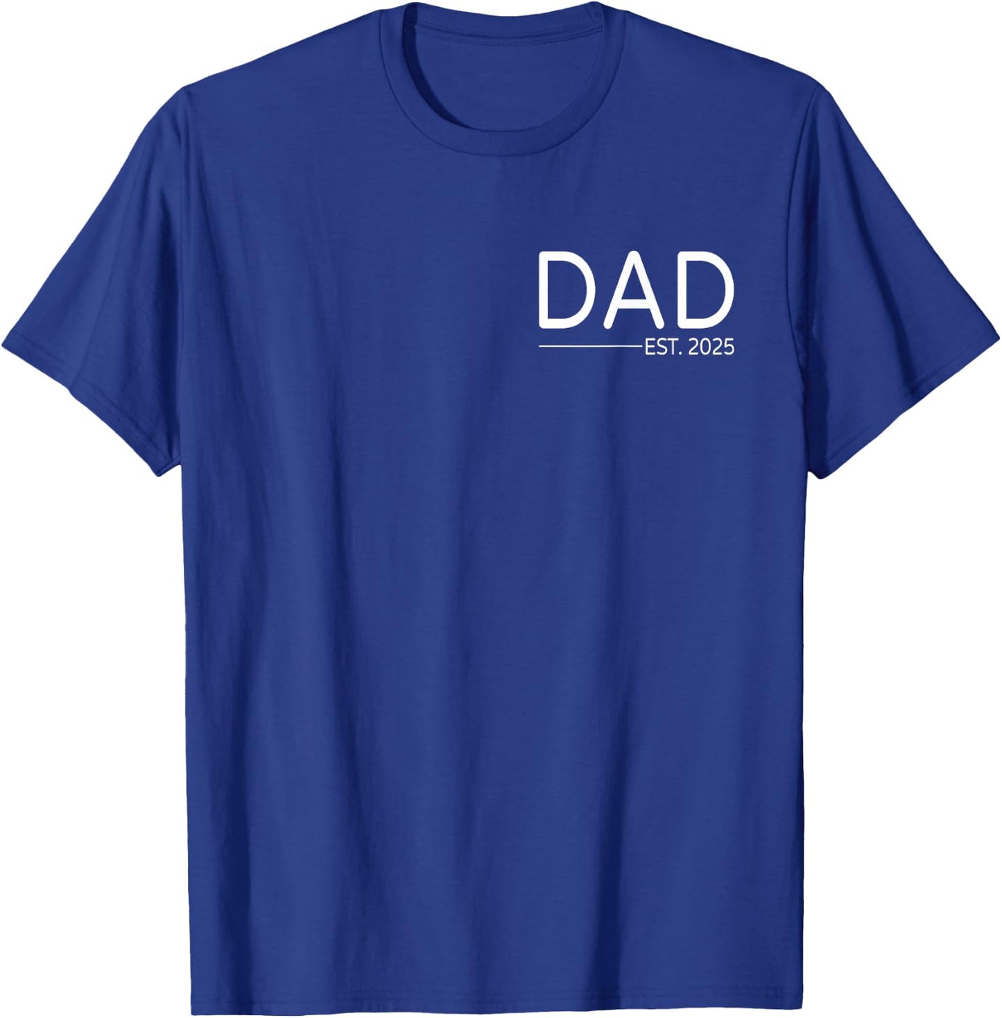 New Dad Est 2025 First Fathers Day 2025 Promoted to Daddy T-Shirt - T-Shirt | Royal