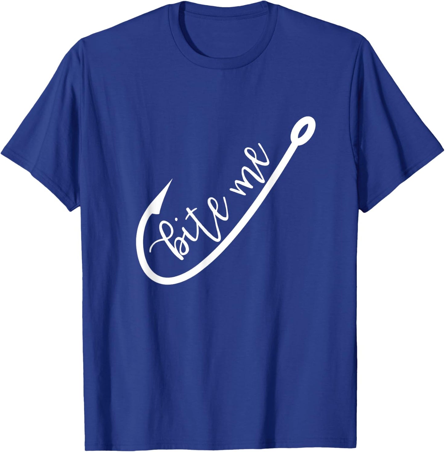 Bite Me Fish Hook Funny Saying Fishing Humor D T-Shirt - T-Shirt | Royal