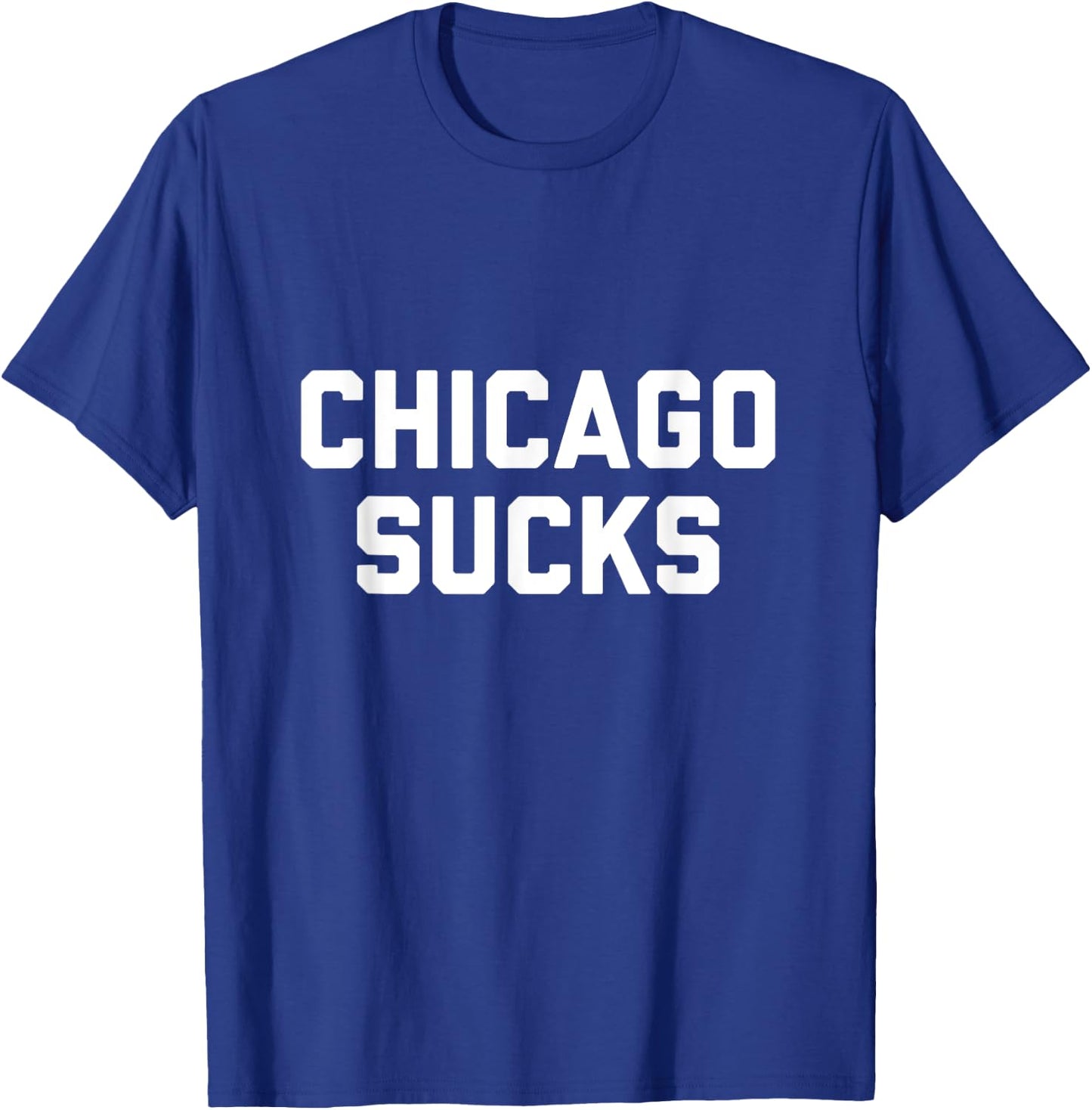 Chicago Sucks T-Shirt - T-Shirt | Royal