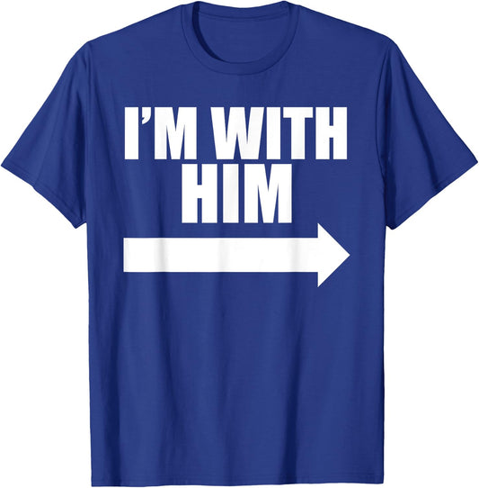 I'm with him Black T-Shirt - T-Shirt | Royal