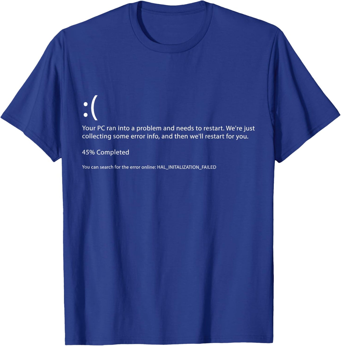 Blue Screen of Death - Funny Computer Bluescreen T-Shirt - T-Shirt | Royal