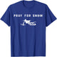 Pray for Snow - Snow bike design T-Shirt - T-Shirt | Royal