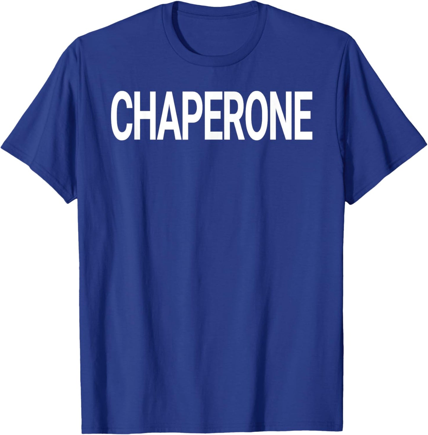 Shirt That Says Chaperone Shirt - That Says Chaperone T-Shirt - T-Shirt | Royal