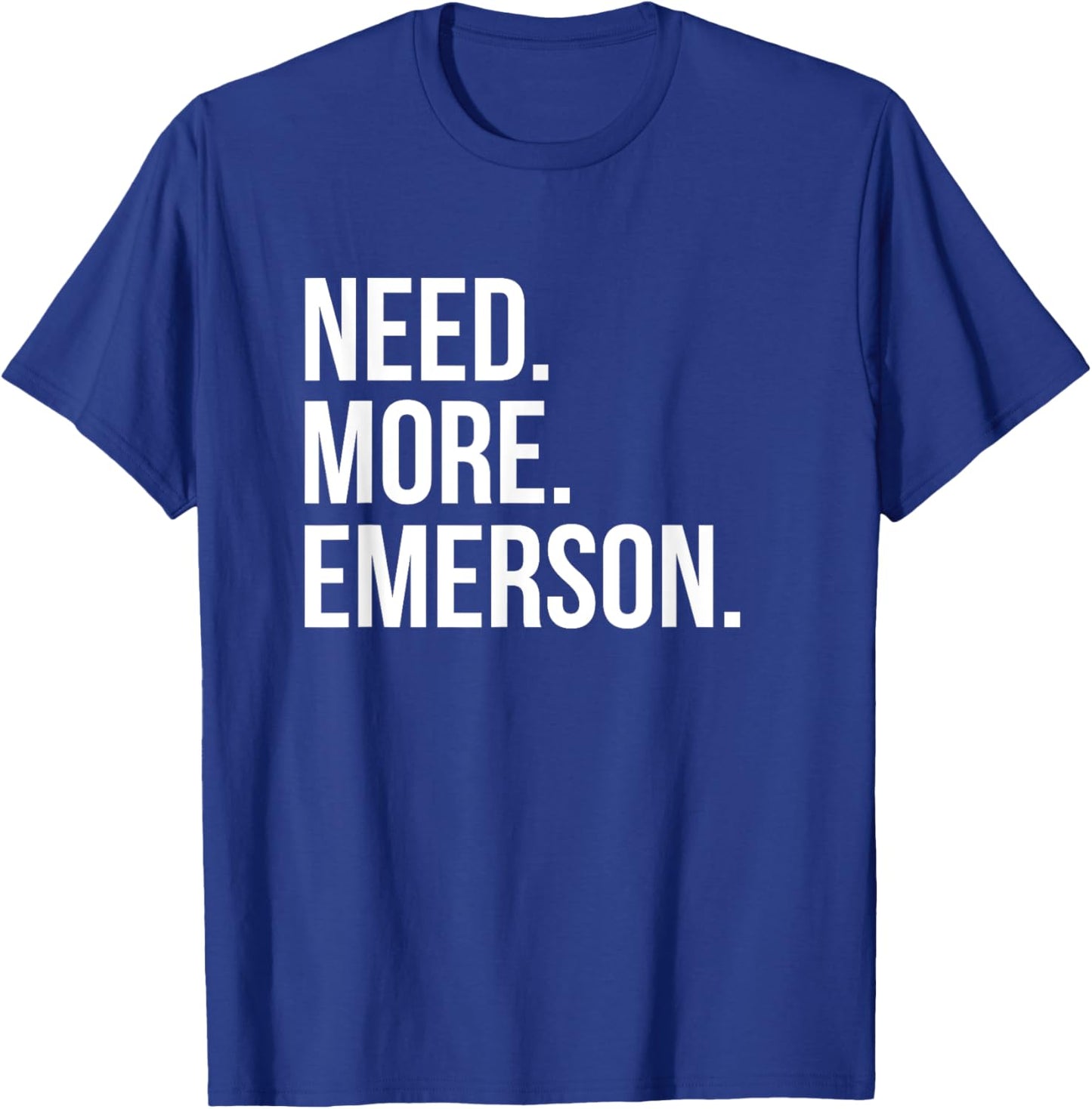 Ralph Waldo Emerson - Need More Emerson T-Shirt - T-Shirt | Royal