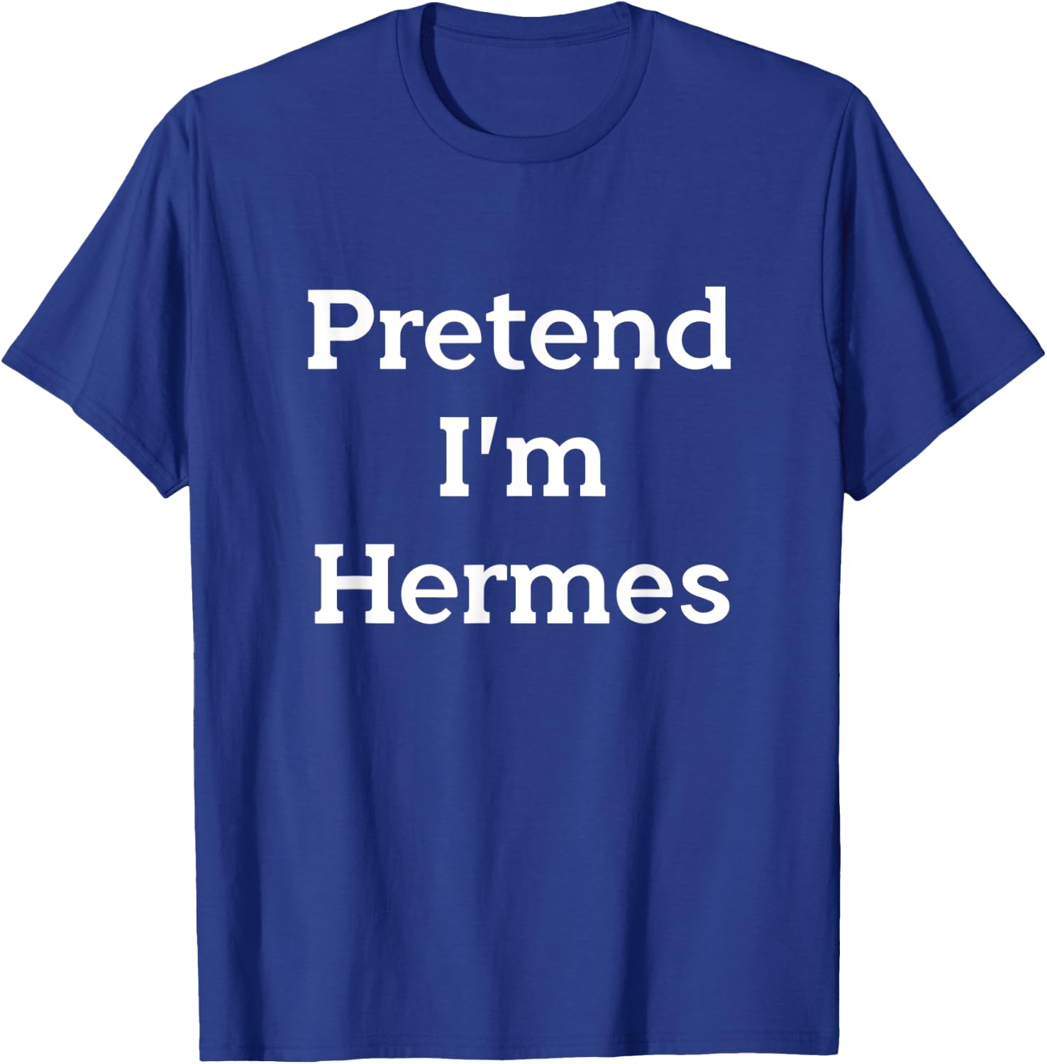 Pretend I'm Hermes Costume Greek God Funny Halloween Party T-Shirt - T-Shirt | Royal