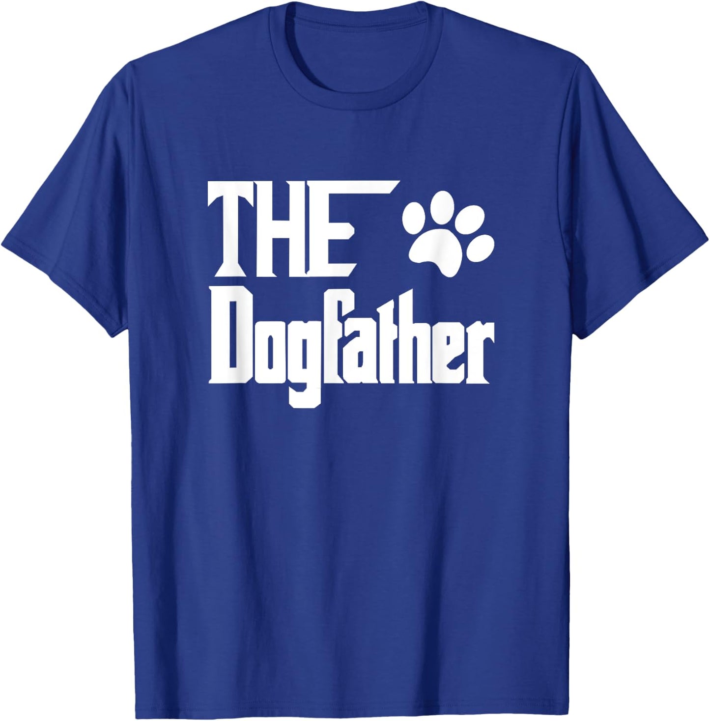 The Dogfather Dog Father Dad T-Shirt - T-Shirt | Royal
