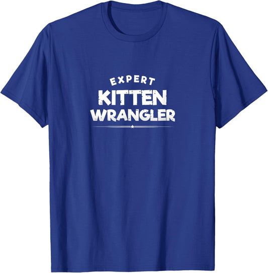 EXPERT KITTEN WRANGLER CAT PETS Men Women T-Shirt - T-Shirt | Royal