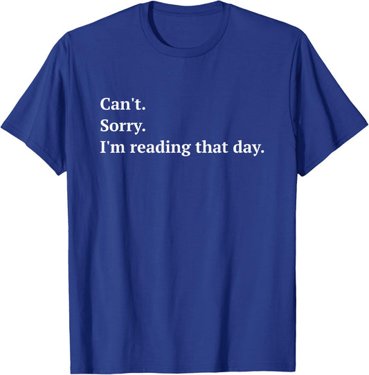 Funny I'm Reading That Day - for Book Lovers and Readers T-Shirt - T-Shirt | Royal