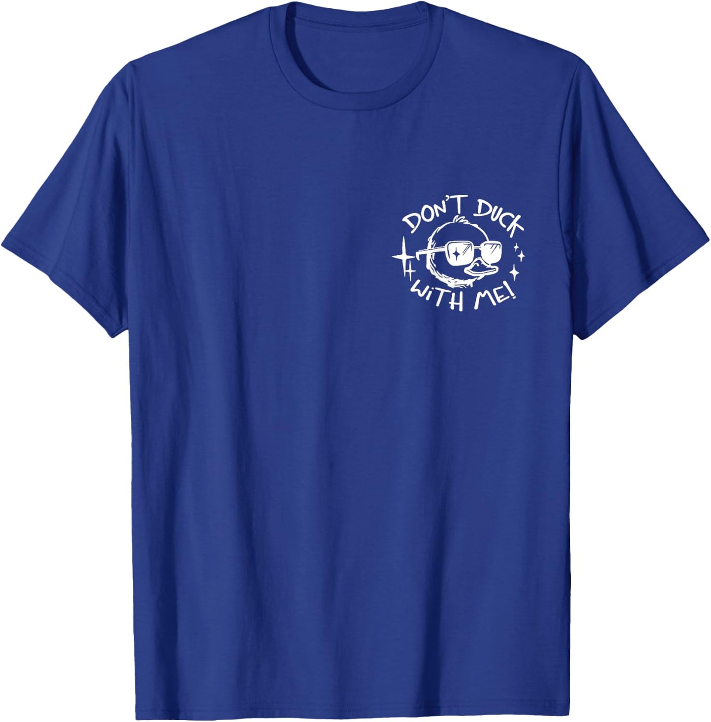Don't Duck with Me T-Shirt - T-Shirt | Royal