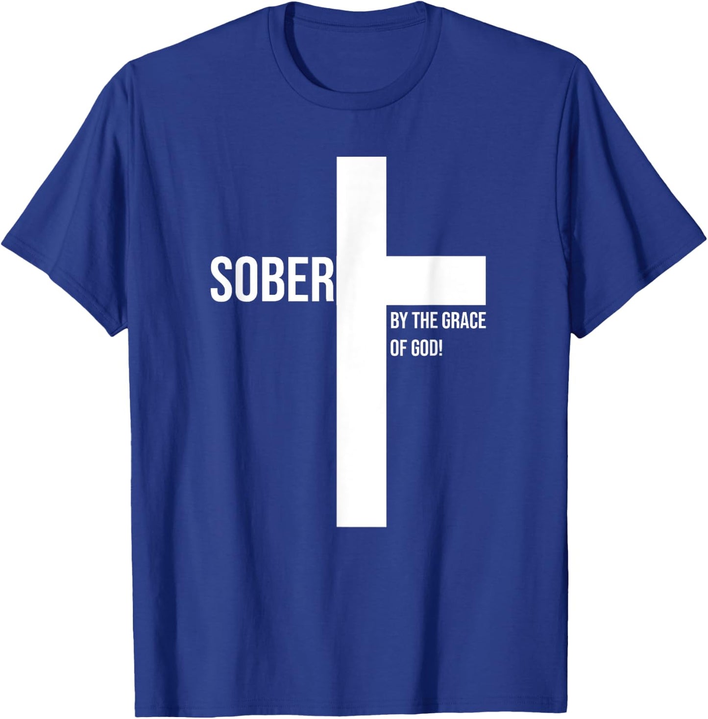 Sober for Jesus By The Grace Of God Cross Sobriety Recovery T-Shirt - T-Shirt | Royal
