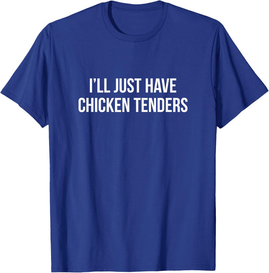I'll Just Have Chicken Tenders - Black -Kids Classic Fit T-Shirt - T-Shirt | Royal