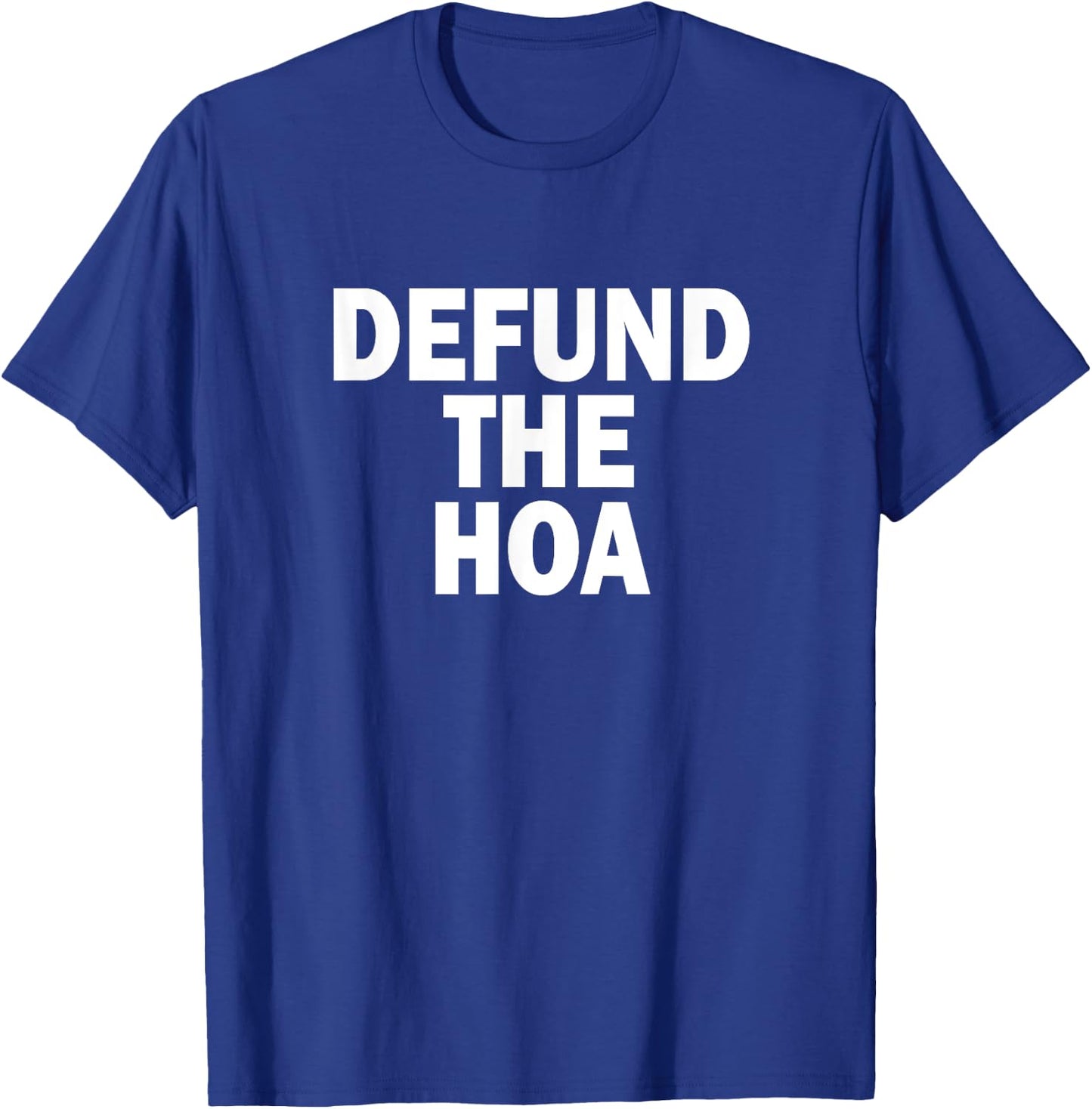 DEFUND THE HOA Homeowners Association Social Justice Design T-Shirt - T-Shirt | Royal