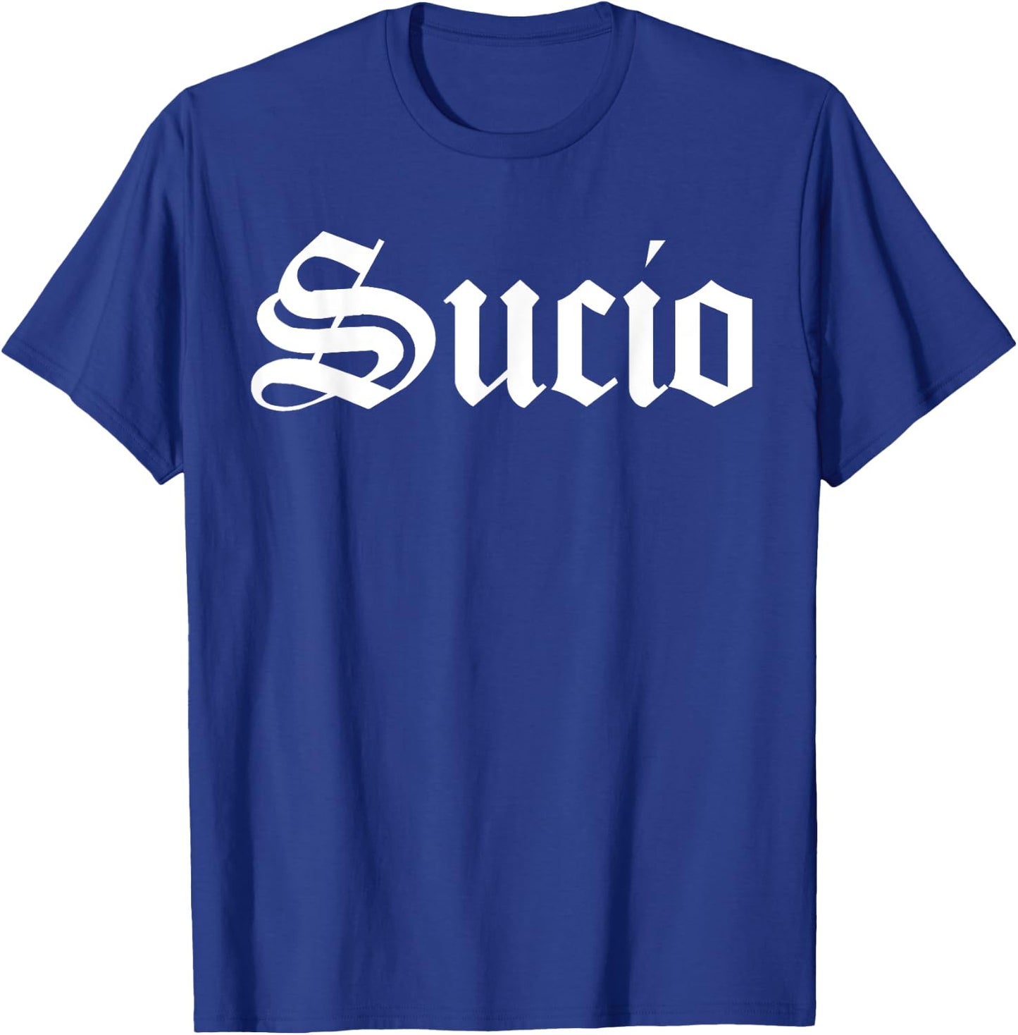 Sucio Vintage Font, Sucio T-Shirt - T-Shirt | Royal