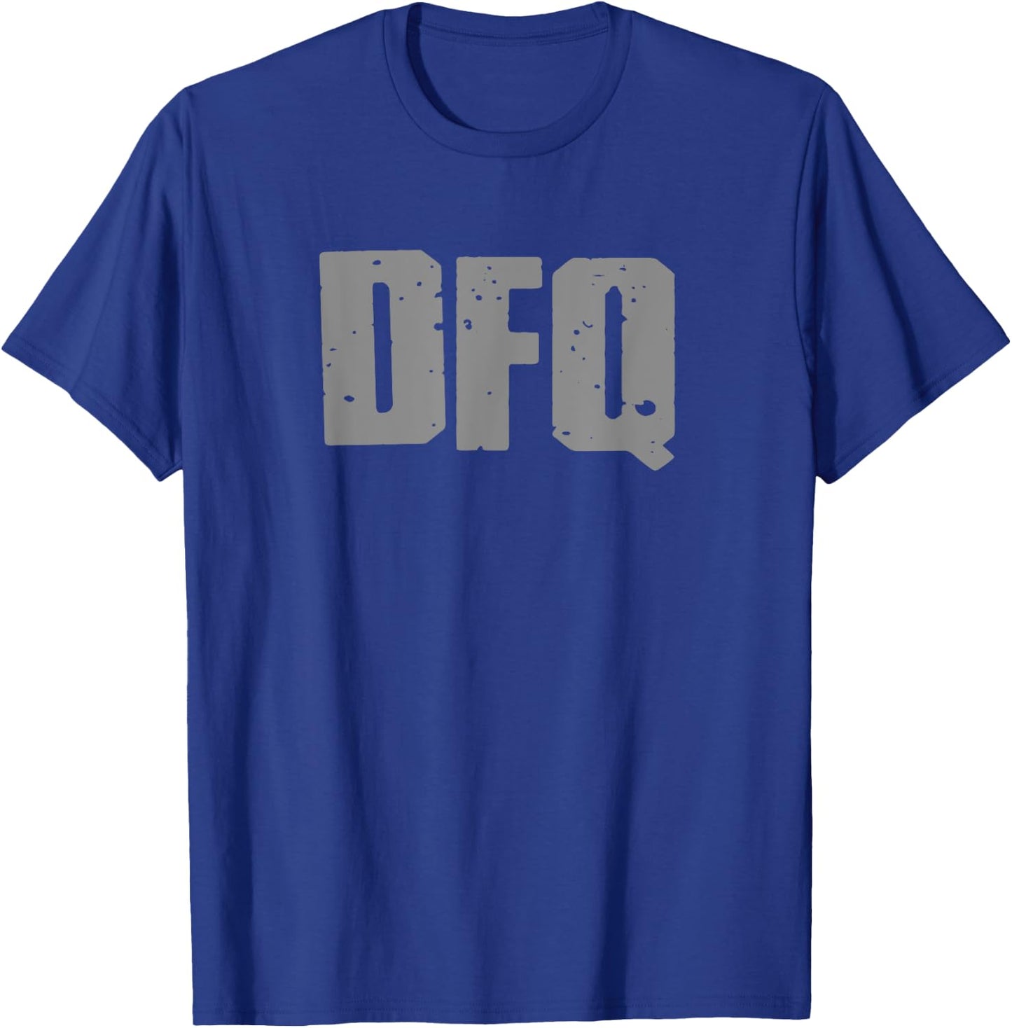 DFQ DON'T F'ING QUIT Bold Motivating Intense Workout T-Shirt - T-Shirt | Royal