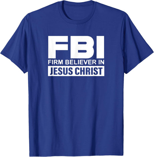 FBI - Firm Believer In Jesus Christ T-Shirt - T-Shirt | Royal