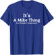 It's A Mike Thing You Wouldn't Understand First Name Mike T-Shirt - T-Shirt | Royal