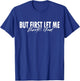 But First Let Me Thank God Faith Religious Quote T-Shirt - T-Shirt | Royal