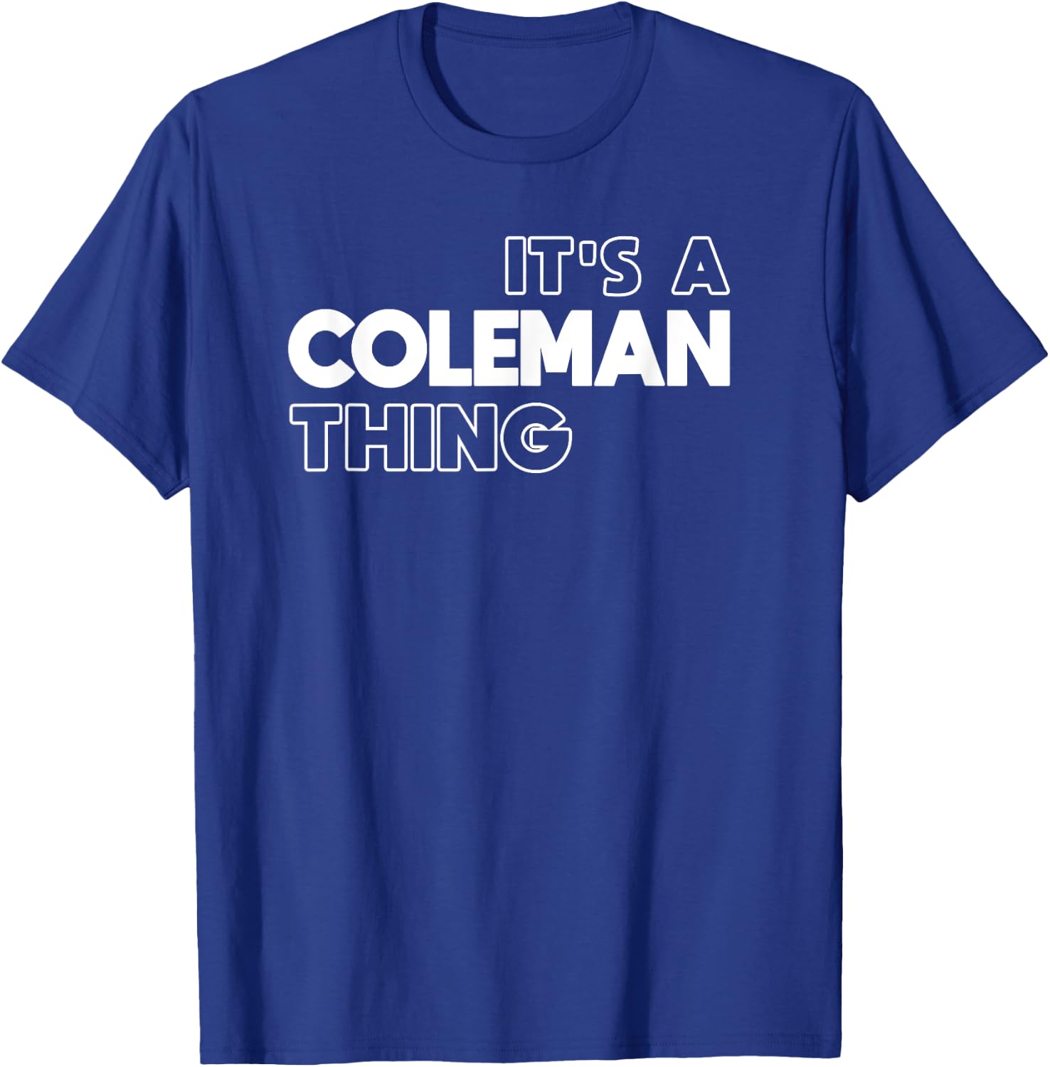 It's a Coleman Thing You Wouldn't Understand - Coleman T-Shirt - T-Shirt | Royal