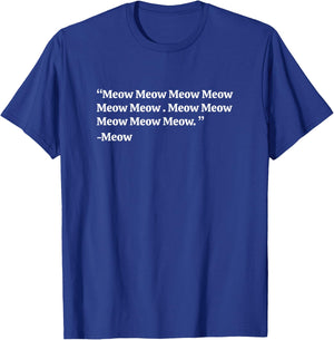 Funny Meow Quotes by Meow Cat Mom and Dad Meow Meow T-Shirt - T-Shirt | Royal