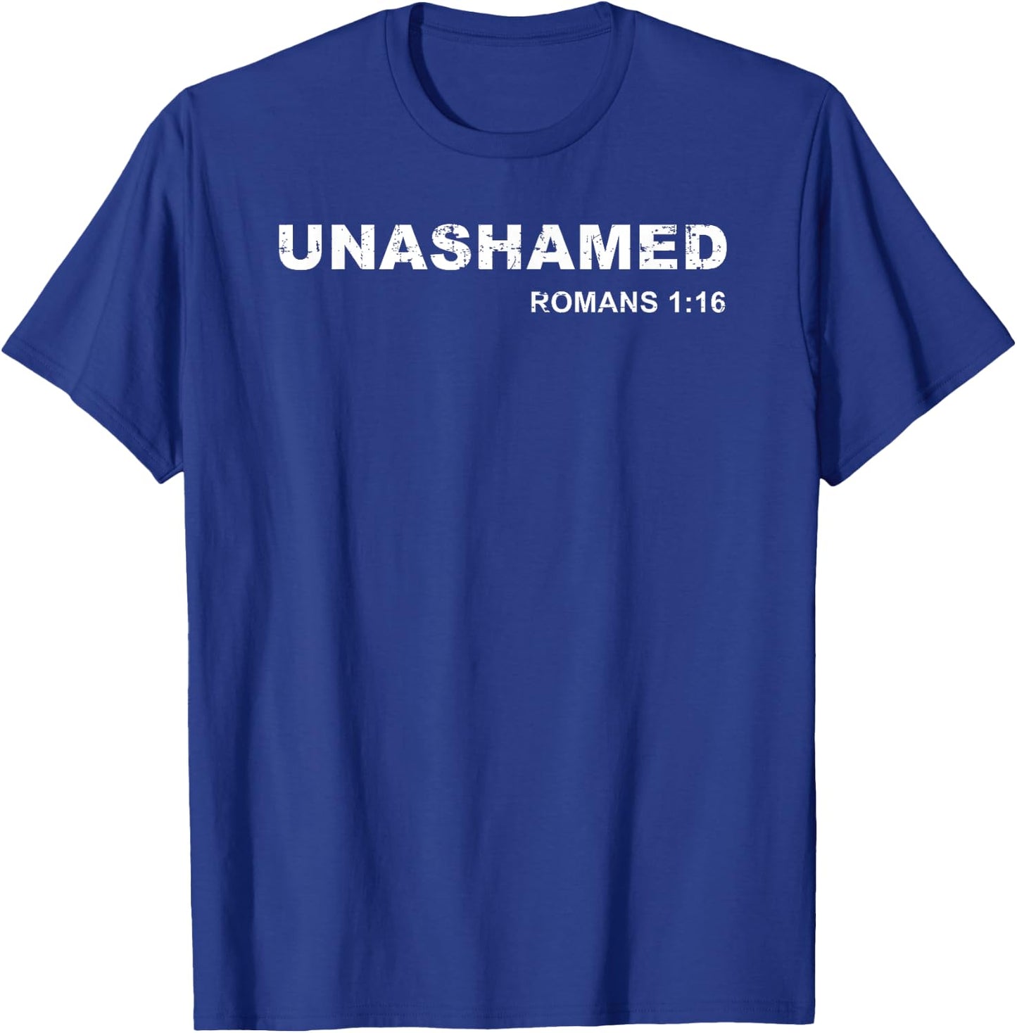 Unashamed Romans 1:16 Christian Bible Study Lover T-Shirt - T-Shirt | Royal
