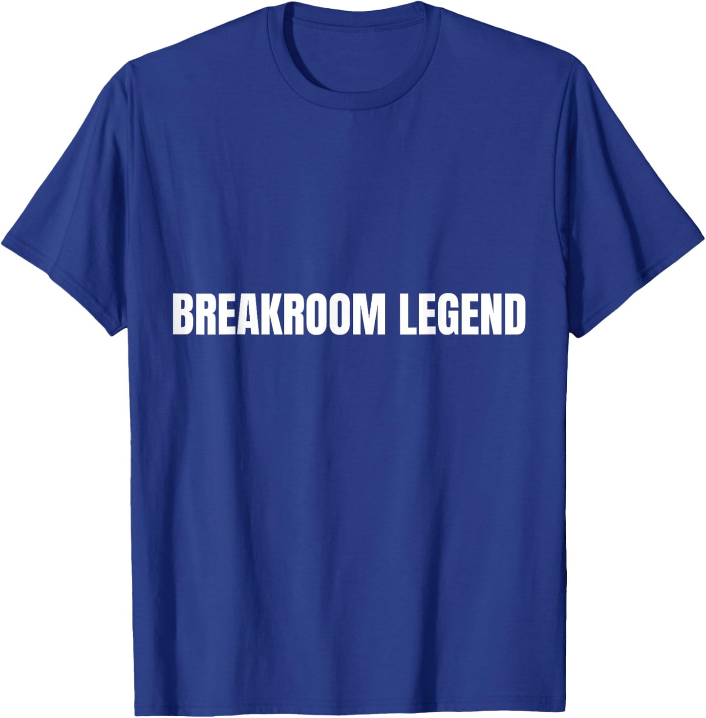 Breakroom Legend Funny Office Labor T-Shirt - T-Shirt | Royal