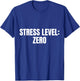 Stress Level: Zero Funny Office Labor T-Shirt - T-Shirt | Royal