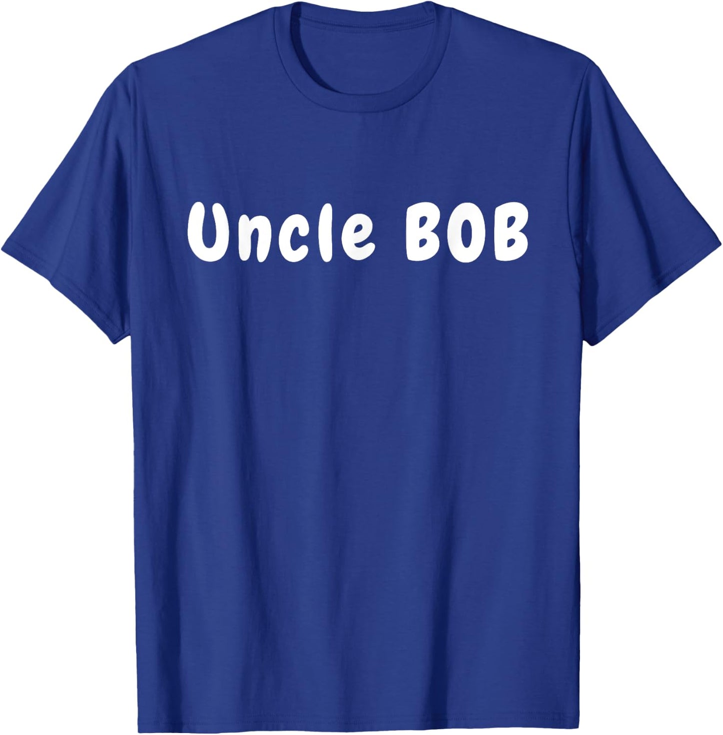 Uncle Bob from Bob's Your Uncle, Fun Saying T-Shirt - T-Shirt | Royal