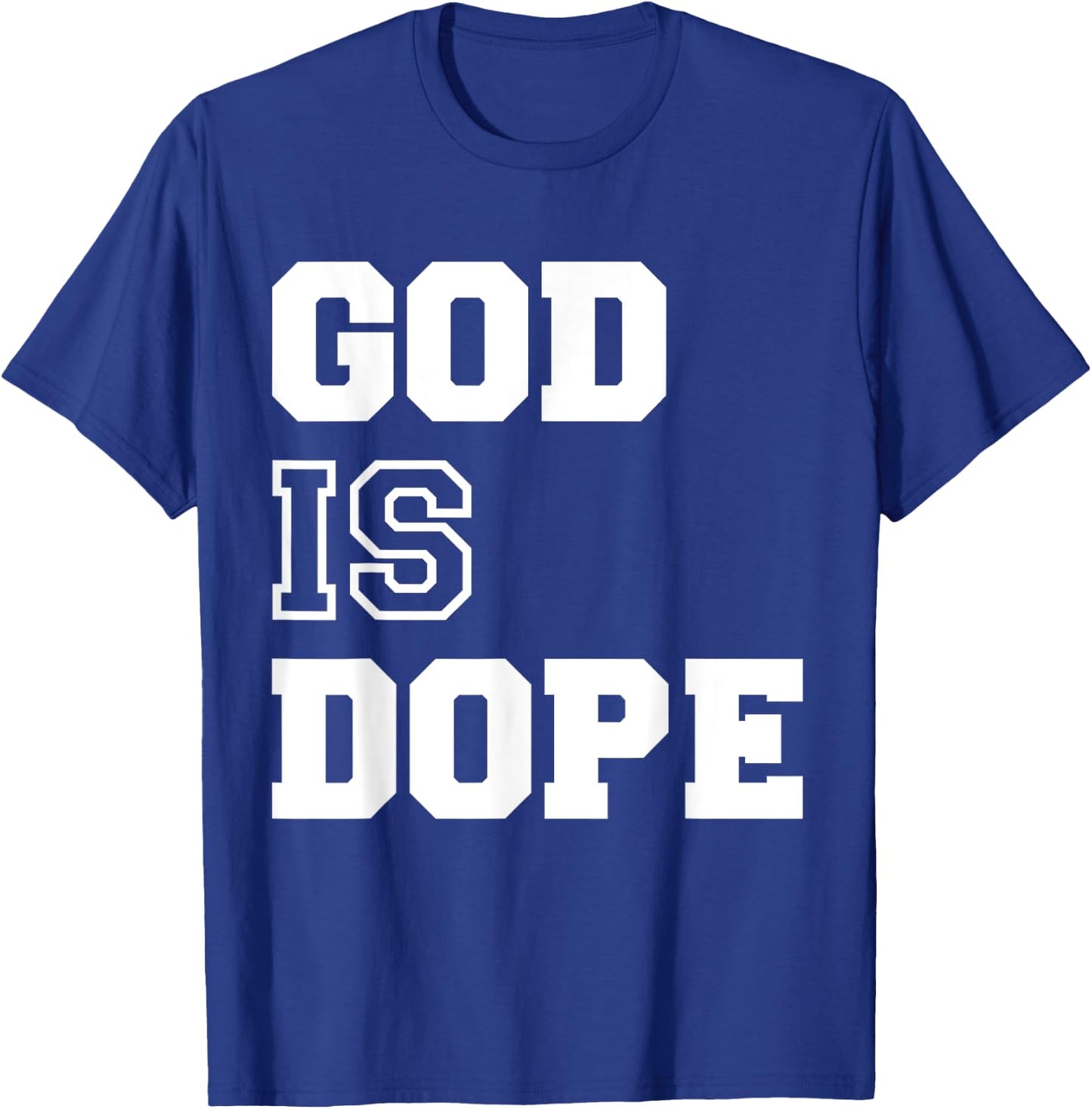 God is Dope - & Men- Christian Bible Faith Prayer T-Shirt - T-Shirt | Royal