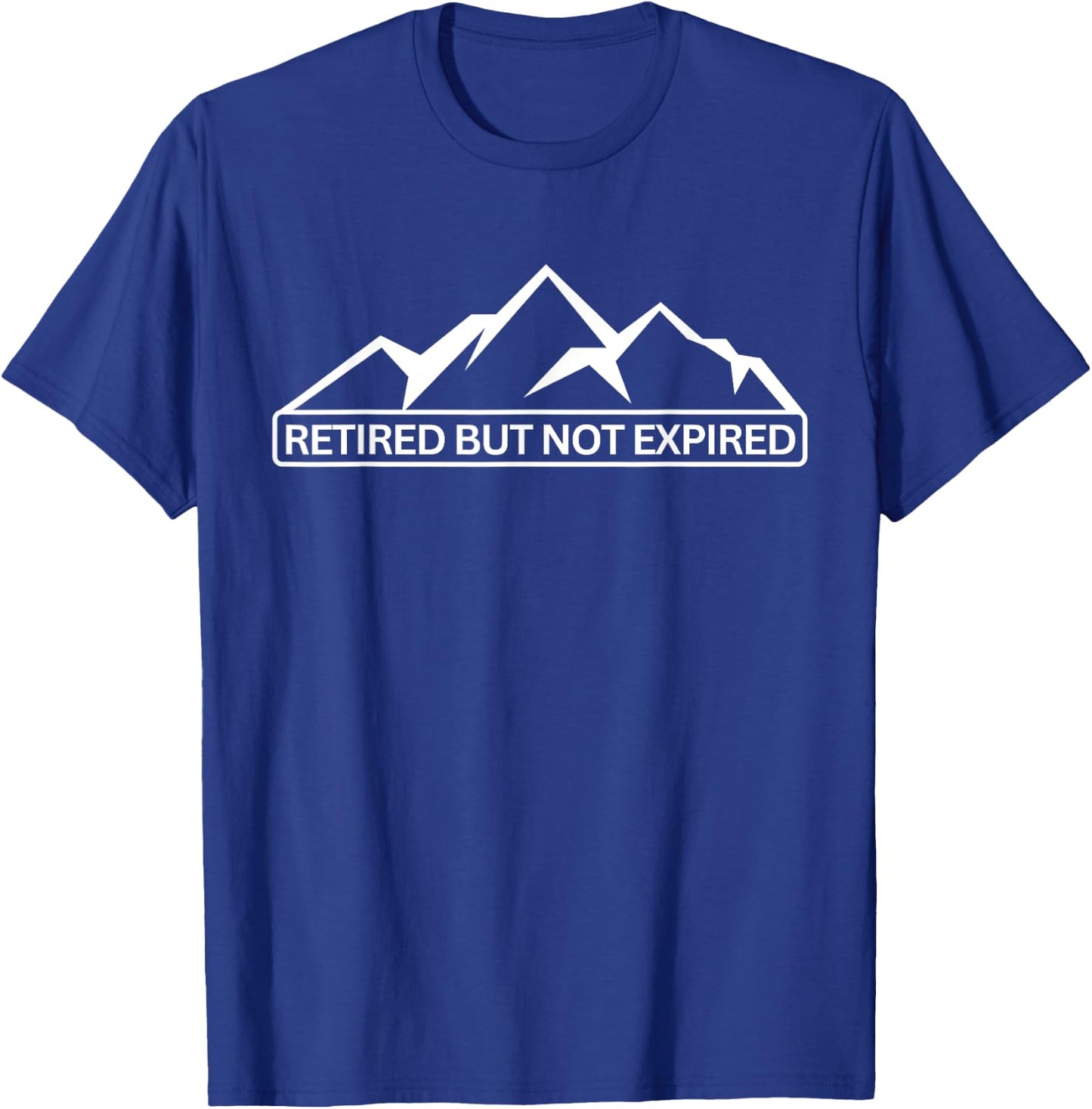 Retired But Not Expired T-Shirt - T-Shirt | Royal