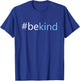 Be Kind - Choose Kindness Anti-Bullying Message T-Shirt - T-Shirt | Royal