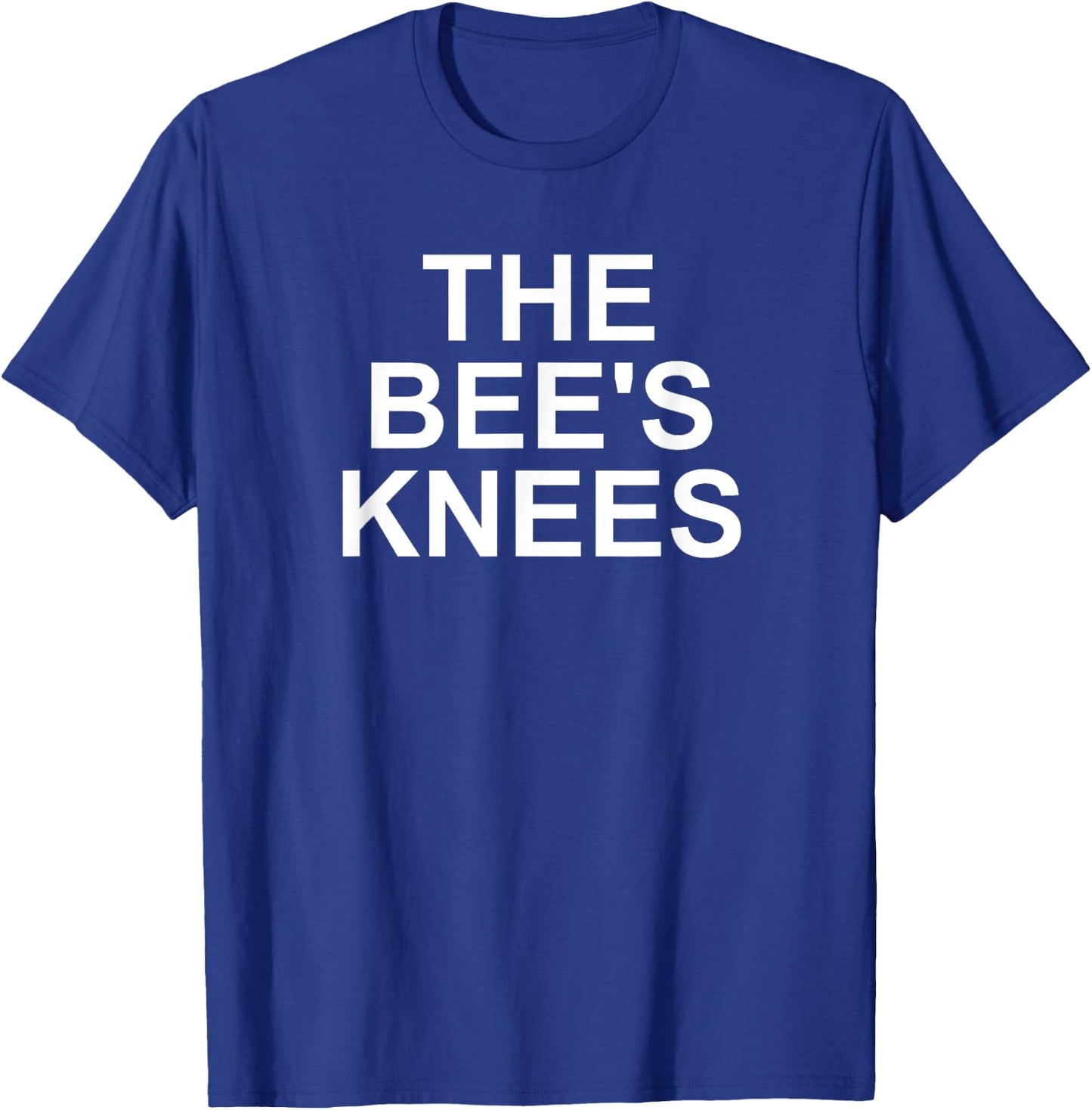 The Bee's Knees, Funny, Jokes, Sarcastic T-Shirt - T-Shirt | Royal