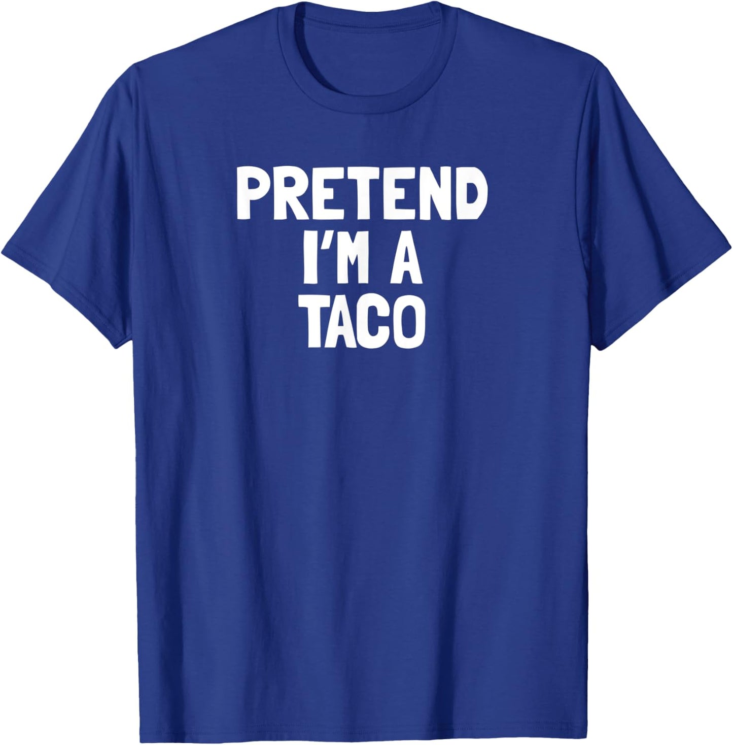 Pretend I'm A Taco Halloween Costume T-Shirt - T-Shirt | Royal