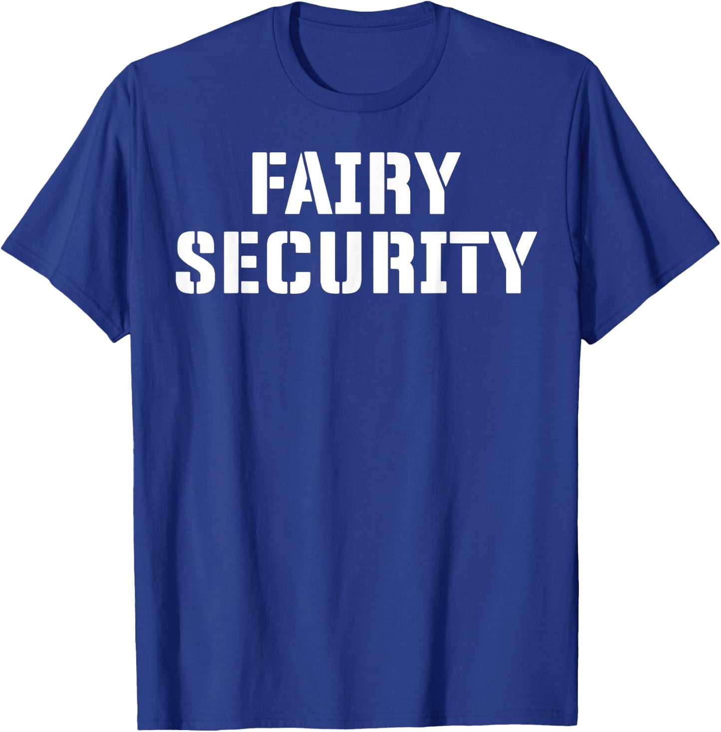 Fairy Security Halloween Costume for Dad Mom Brother Uncle T-Shirt - T-Shirt | Royal