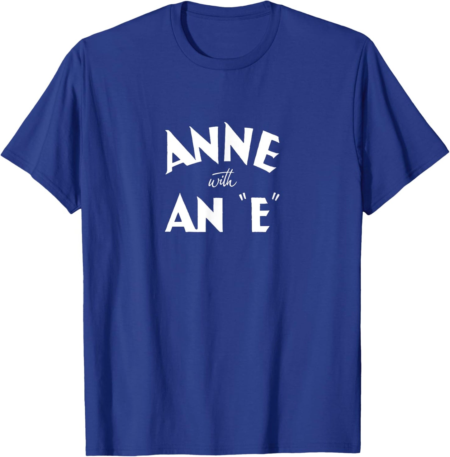 Anne with an "E" Green Gables T-Shirt - T-Shirt | Royal
