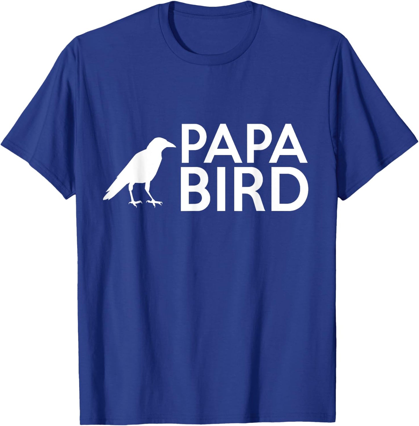 Papa Bird - Funny Dad Father's Day T-Shirt - T-Shirt | Royal