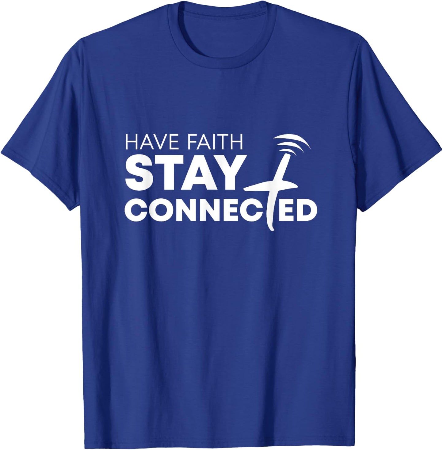 Have Faith Stay Connected Christian Jesus Cross T-Shirt - T-Shirt | Royal