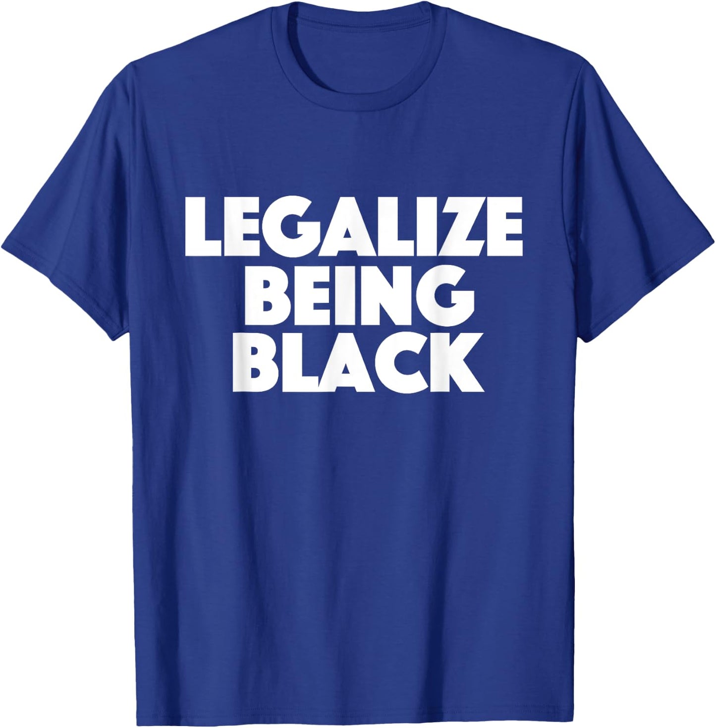 Legalize Being Black - MLK Day Black History African Roots T-Shirt - T-Shirt | Royal