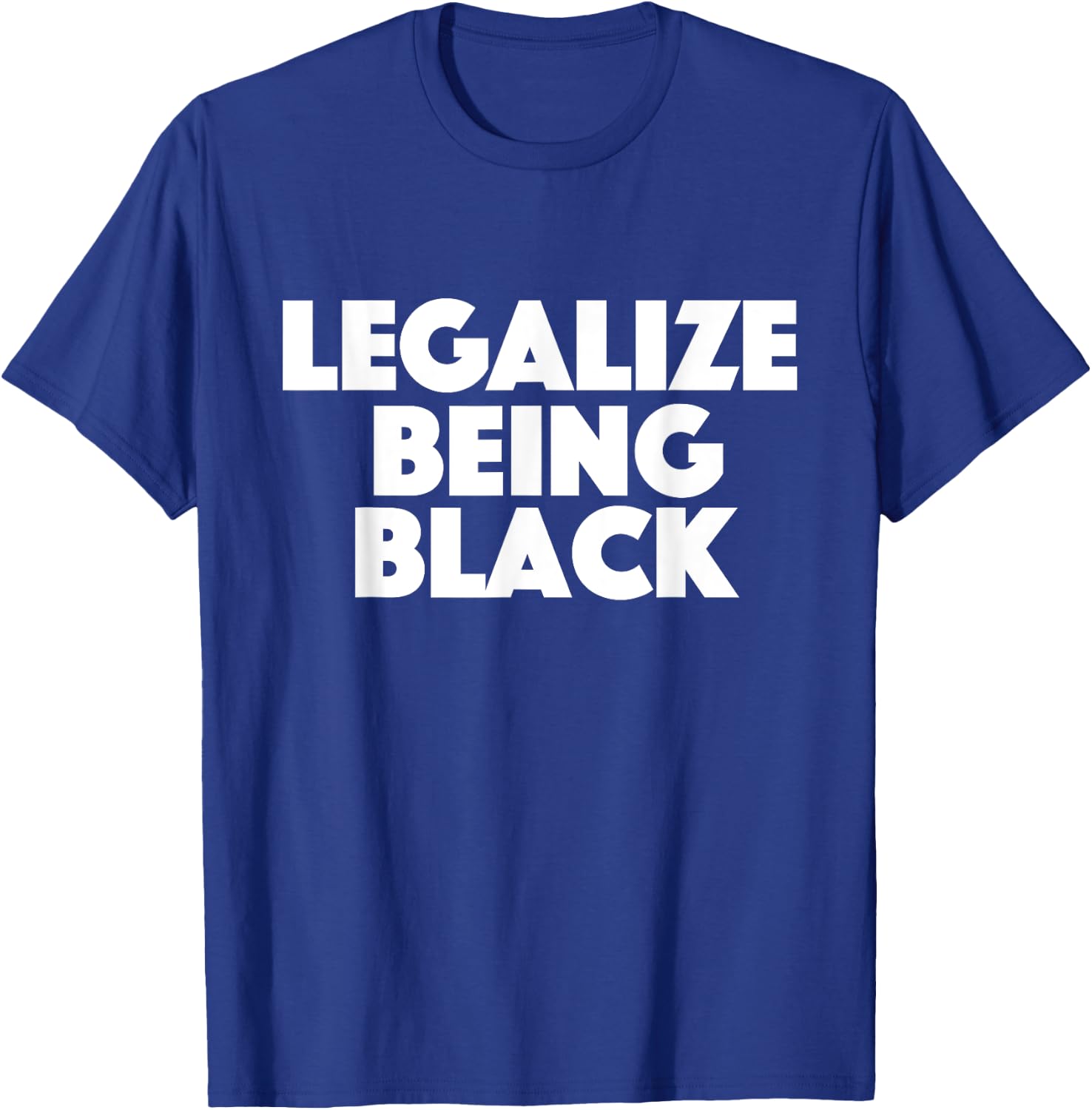 Legalize Being Black - MLK Day Black History African Roots T-Shirt - T-Shirt | Royal