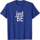 Mindful and Yoga - Just Be T-Shirt - T-Shirt | Royal