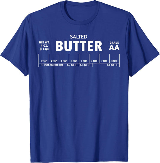 Salted Butter Butter Lover Baking Lovers Sarcastic Saying T-Shirt - T-Shirt | Royal