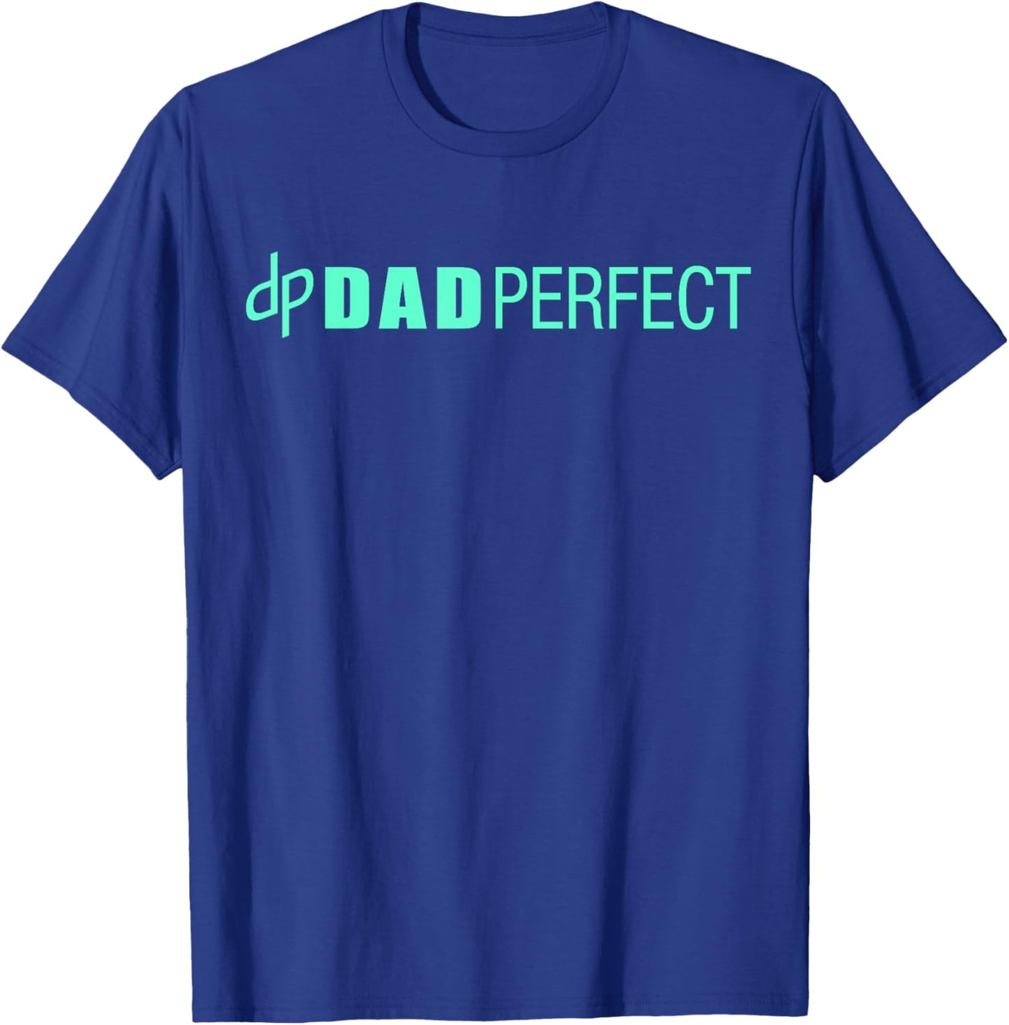 Dad Perfect Fathers Day T-Shirt - T-Shirt | Royal