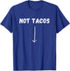 Not Tacos Funny Pregnant Belly Taco Lover Expecting Mama T-Shirt - T-Shirt | Royal