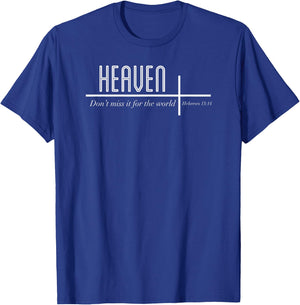 Heaven Don't Miss it for the World Christian John 3:16 T-Shirt - T-Shirt | Royal