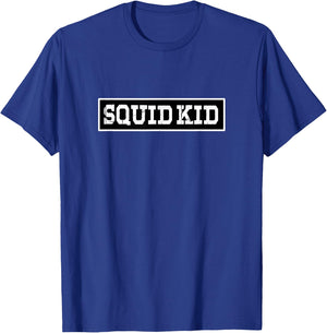Squid Kid Funny Catchphrase Saying Statement Quote Meme Joke T-Shirt - T-Shirt | Royal