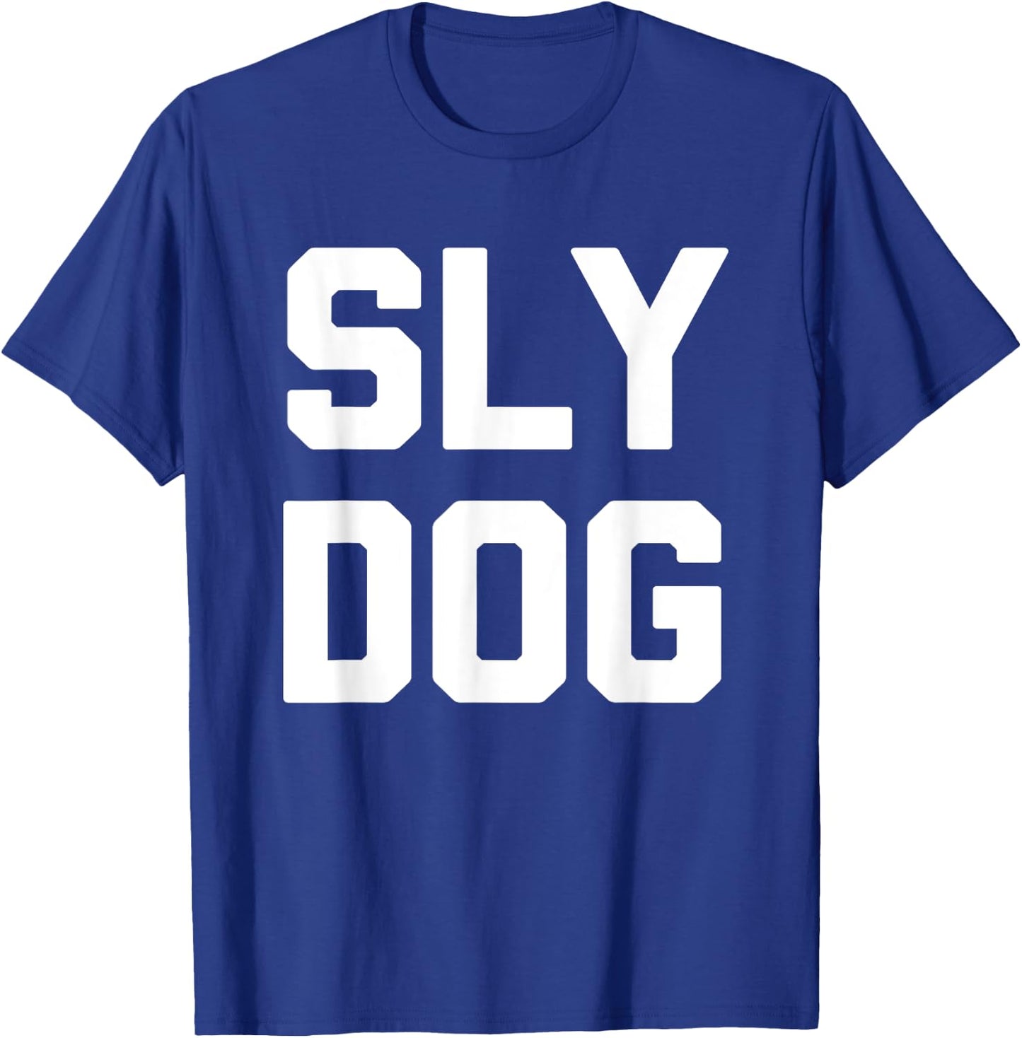 Sly Dog - Funny Saying Sarcastic Humor Cute Cool Novelty Men Women T-Shirt - T-Shirt | Royal