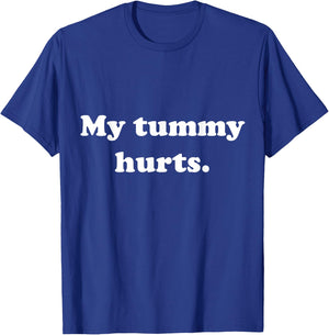 Funny Stomach Ache Outfit My Tummy Hurts T-Shirt - T-Shirt | Royal