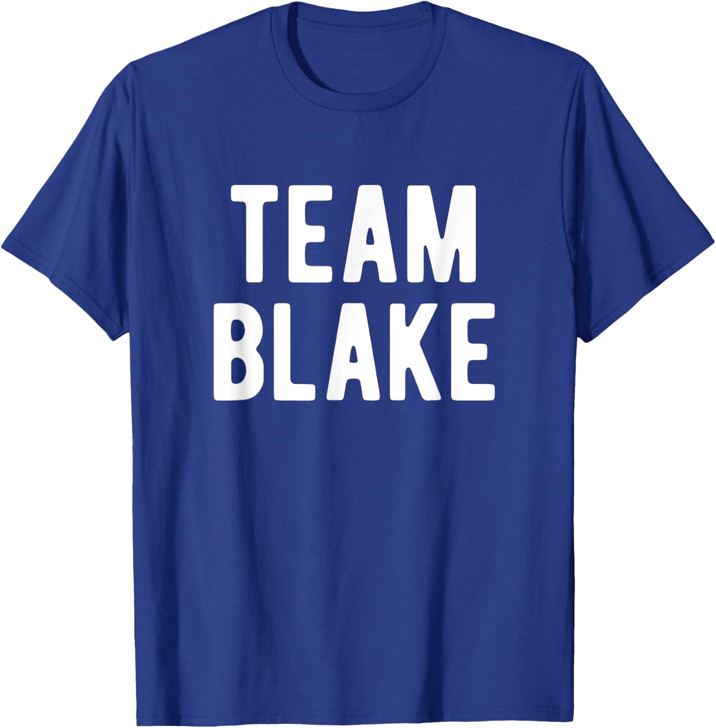 Team Blake Support Family Member Favorite Named Blake T-Shirt - T-Shirt | Royal